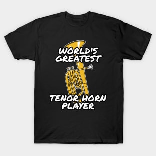 World's Greatest Tenor Horn Player Hornist Brass Musician T-Shirt